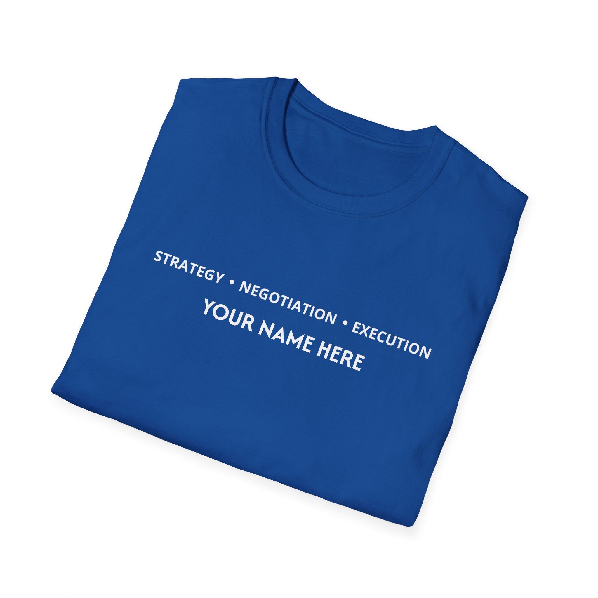 Strategy • Negotiation • Execution Custom Name T-Shirt