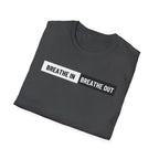 Breathe In Breathe Out Shirt
