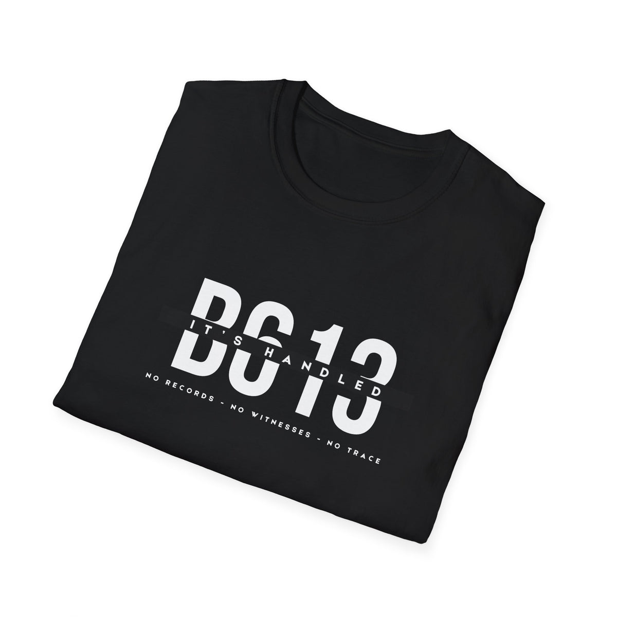 B613 Its Handled Unisex Shirt