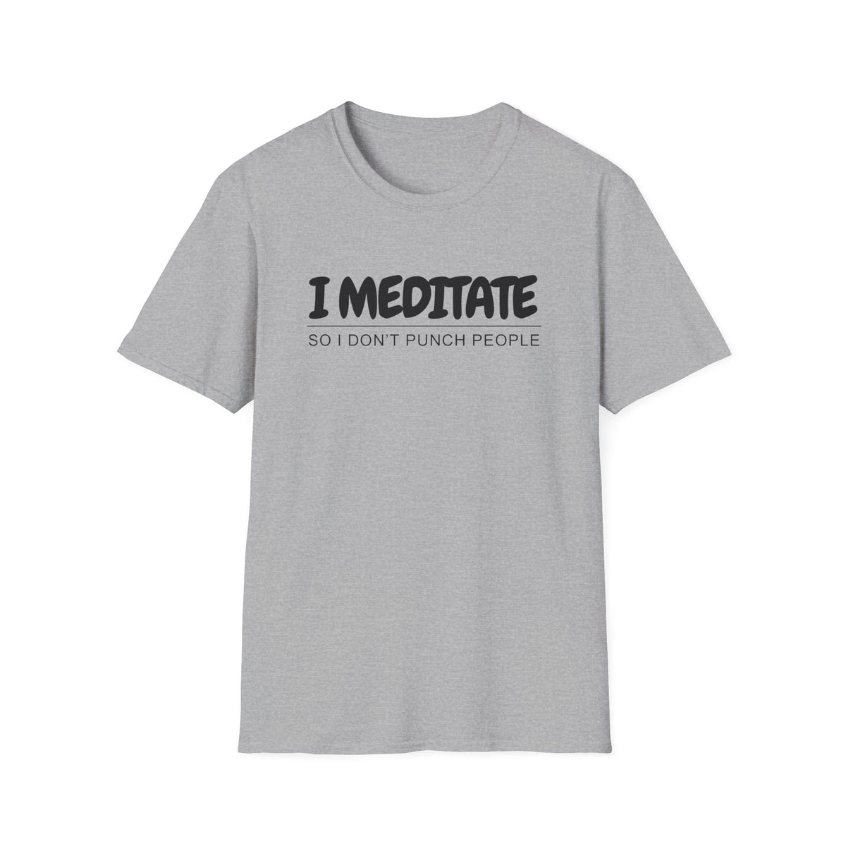 I Meditate So I Don't Punch People Unisex T-Shirt