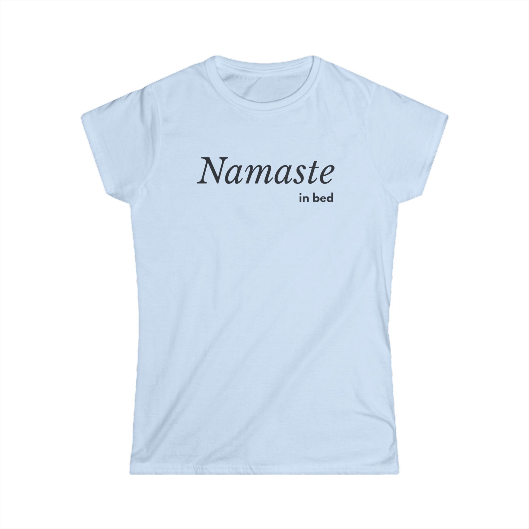 Namaste in Bed Women's Tshirt