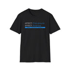 Affect-F*ck Around, Effect-Find Out Unisex T-shirt