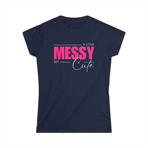 A Little Messy but Cute Tshirt