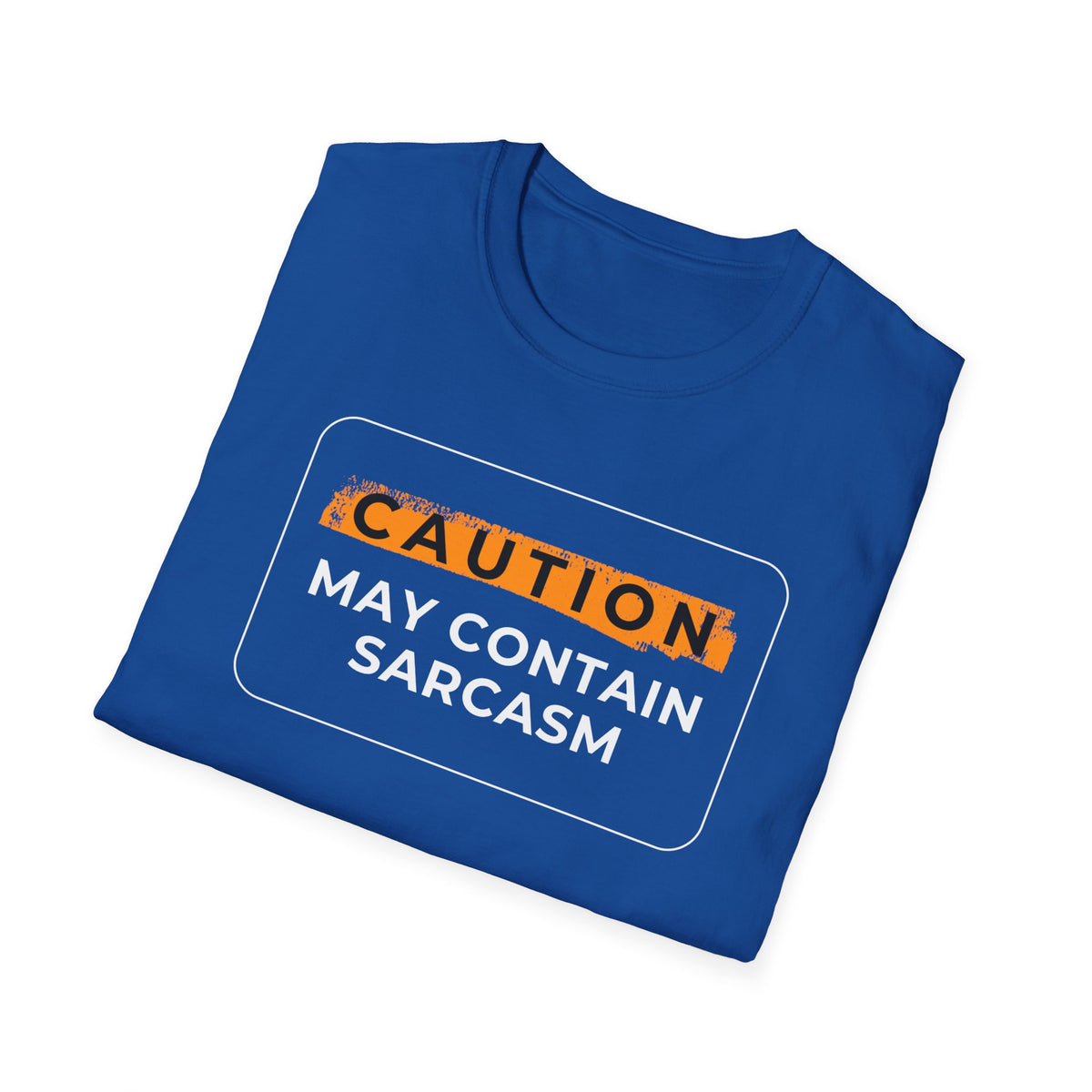Caution May Contain Sarcasm Unisex Tshirt