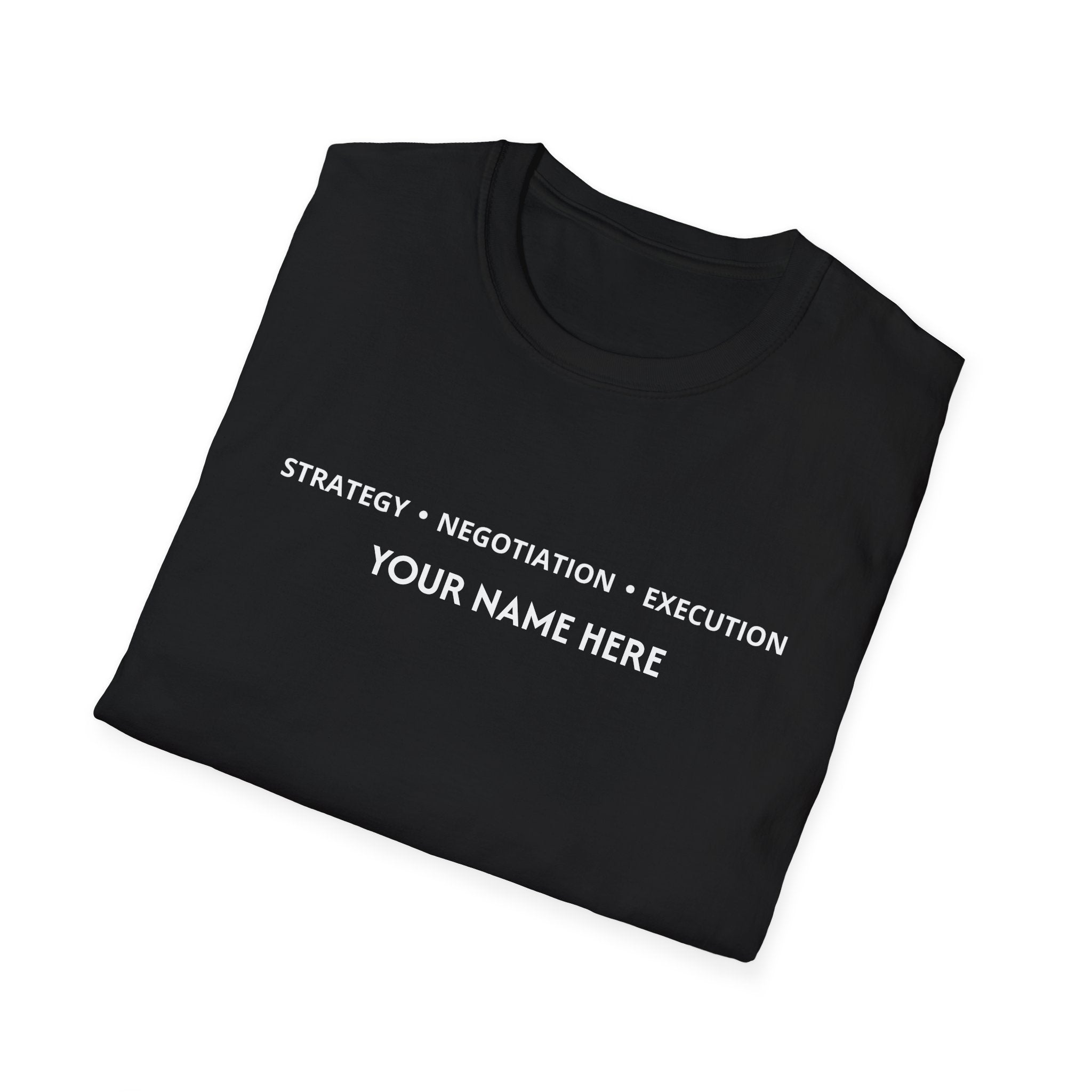 Strategy • Negotiation • Execution Custom Name T-Shirt