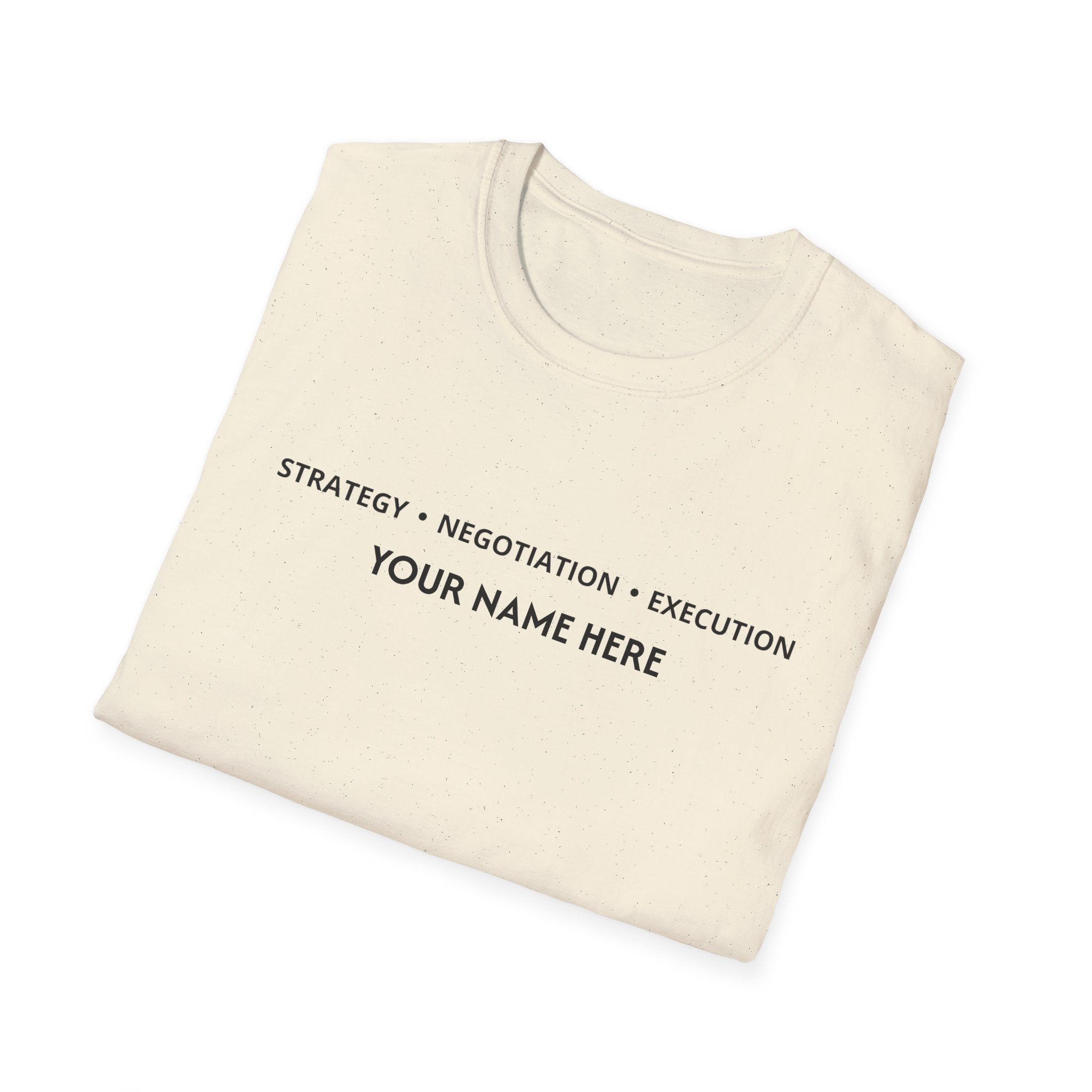 Strategy • Negotiation • Execution Custom Name T-Shirt