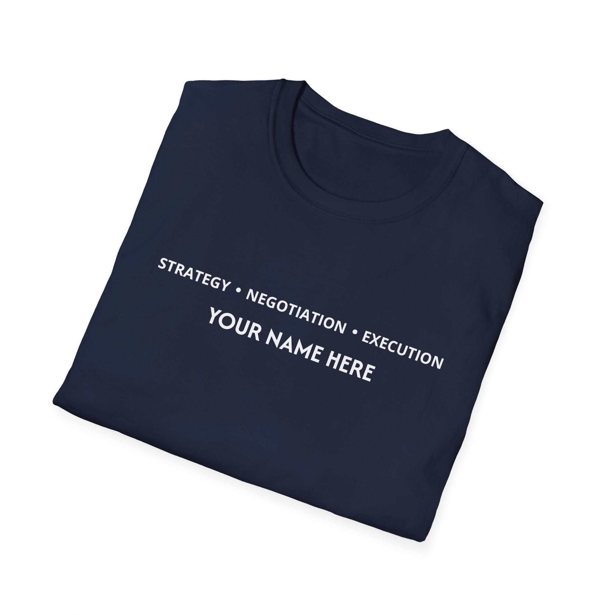 Strategy • Negotiation • Execution Custom Name T-Shirt