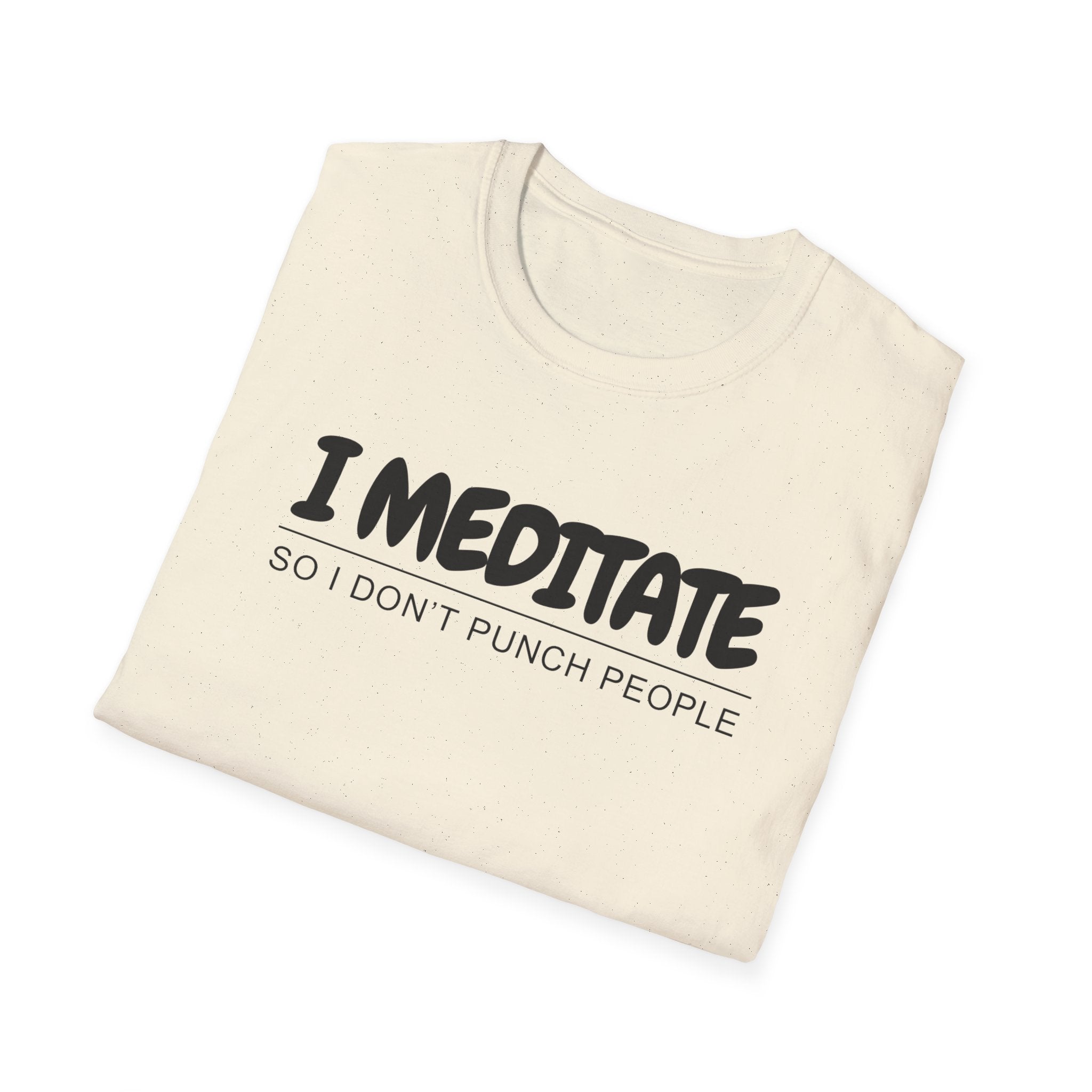 I Meditate So I Don't Punch People Unisex T-Shirt