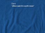 Zillow Said It's Worth More Real Estate T-Shirt