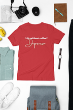 Life Without Coffee Is Depresso Unisex T-Shirt