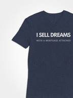 “I Sell Dreams with a Mortgage" Unisex T-Shirt