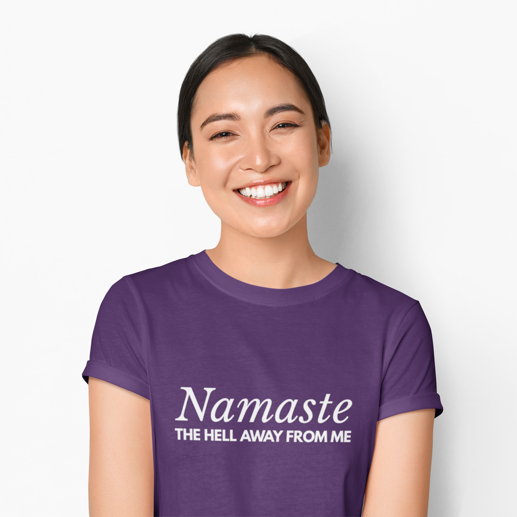 Namaste The H*ll Away From Me Tshirt
