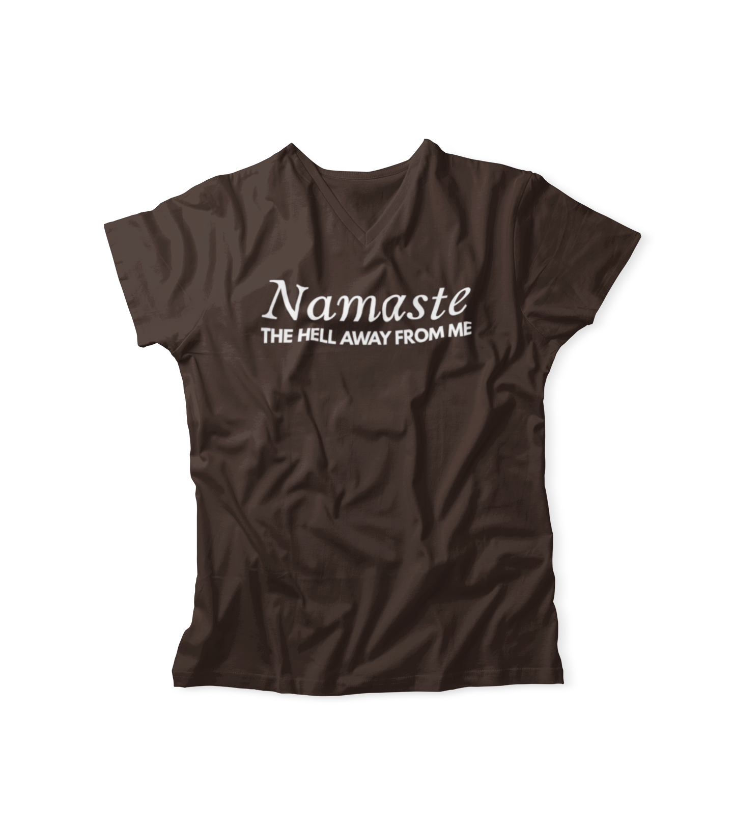 Namaste The H*ll Away From Me Tshirt