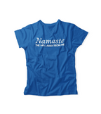 Namaste The H*ll Away From Me Tshirt
