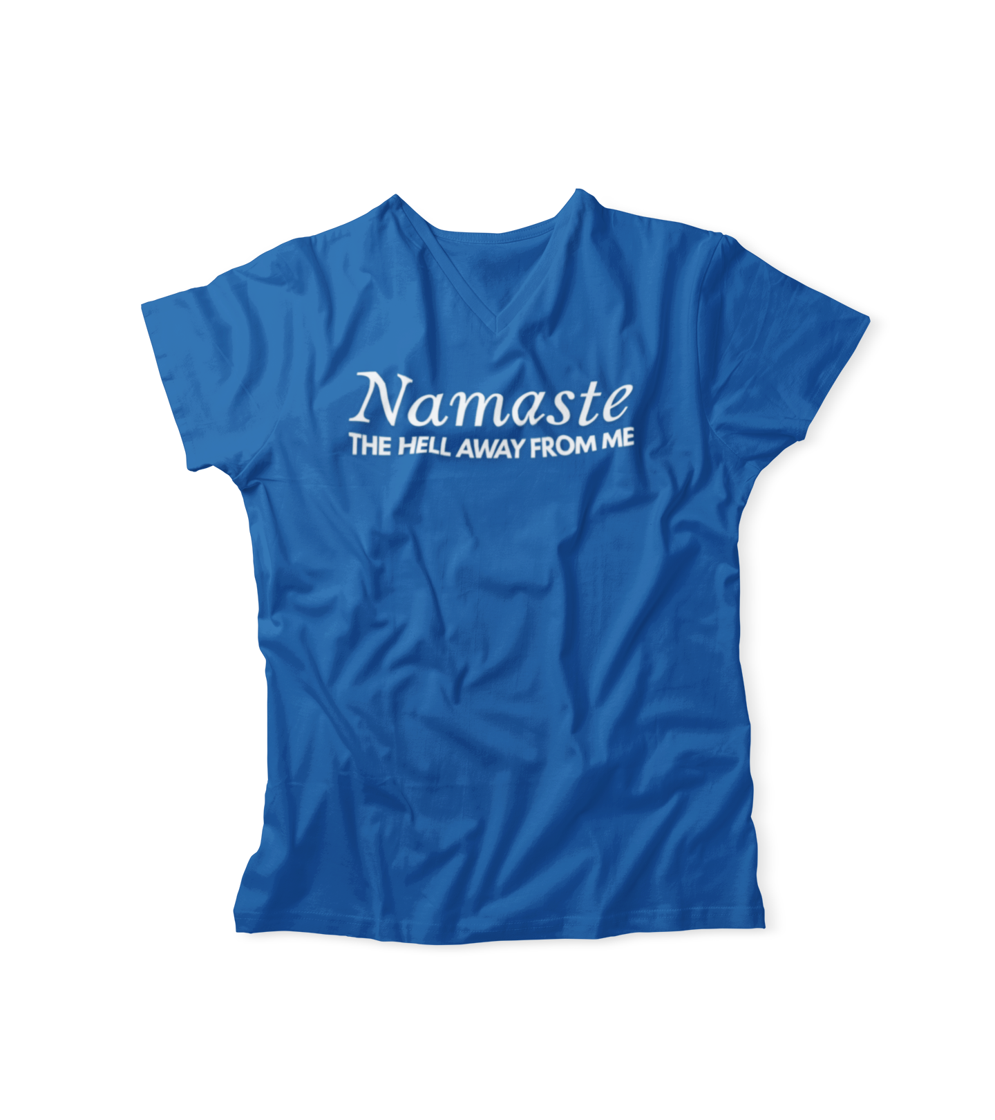 Namaste The H*ll Away From Me Tshirt