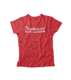 Namaste The H*ll Away From Me Tshirt