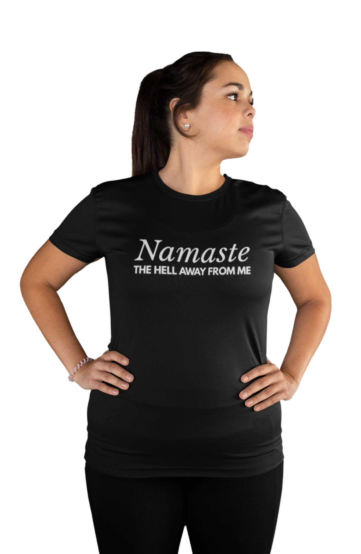 Namaste The H*ll Away From Me Tshirt
