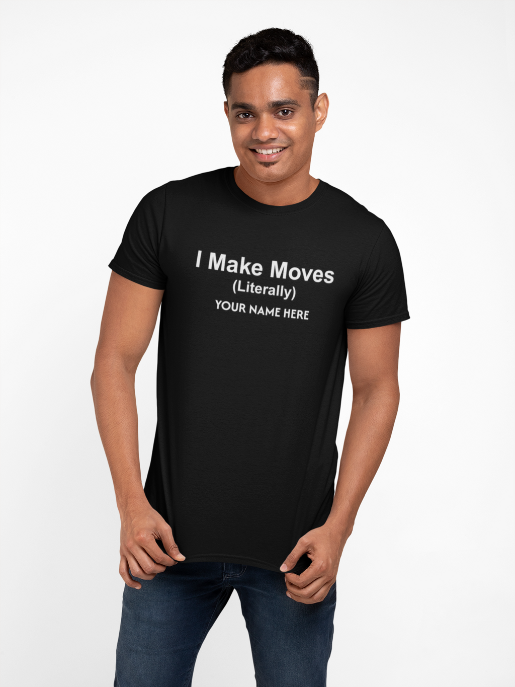 I Make Moves (Literally) Real Estate Customized T-Shirt