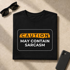 Caution May Contain Sarcasm Unisex Tshirt