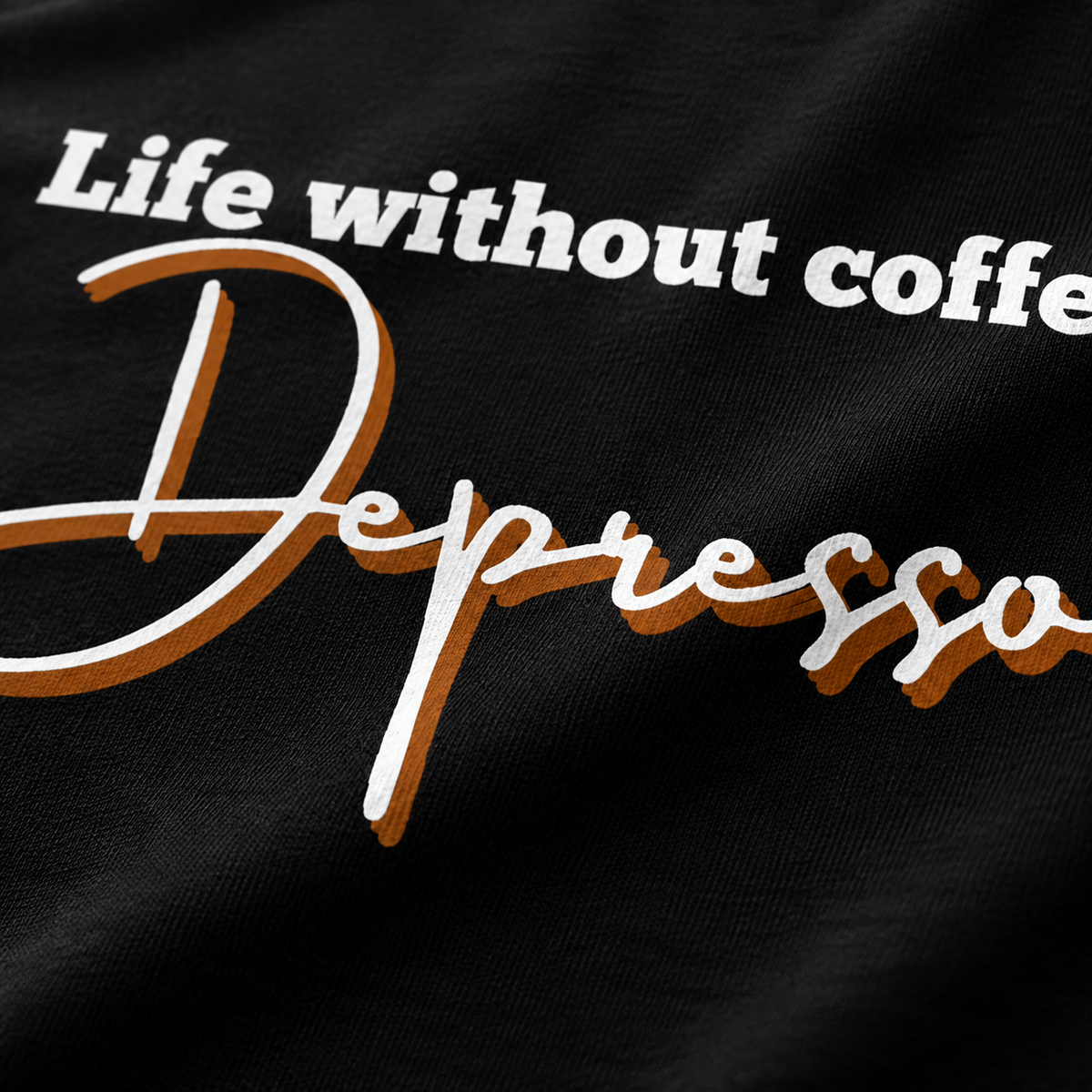 Life Without Coffee Is Depresso Unisex T-Shirt