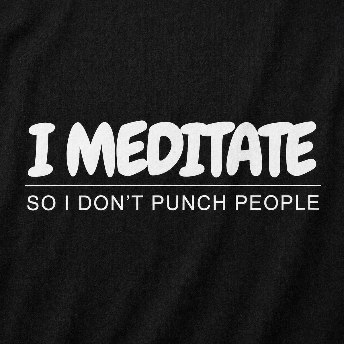 I Meditate So I Don't Punch People Unisex T-Shirt