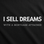 “I Sell Dreams with a Mortgage" Unisex T-Shirt