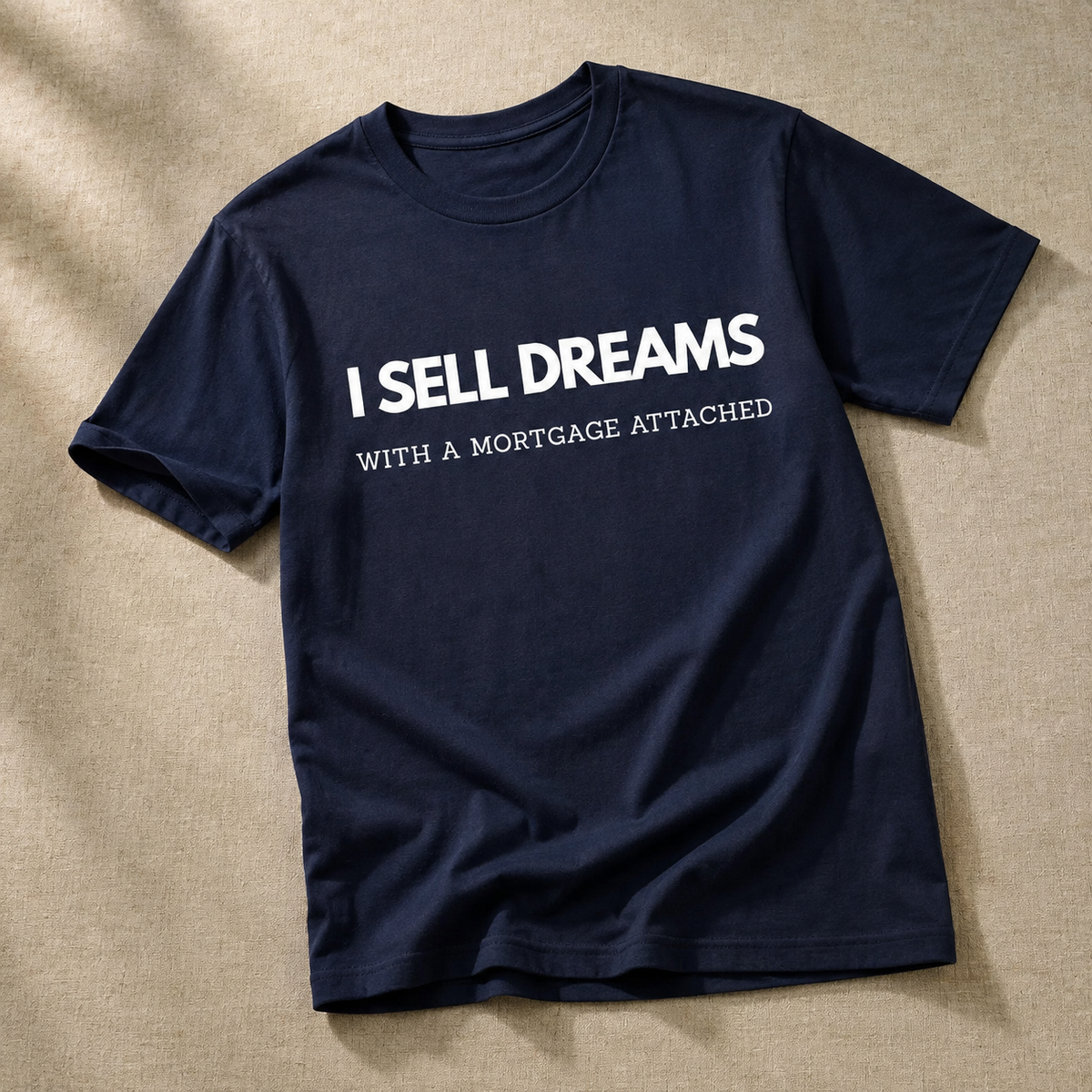 “I Sell Dreams with a Mortgage" Unisex T-Shirt