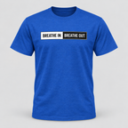 Breathe In Breathe Out Shirt
