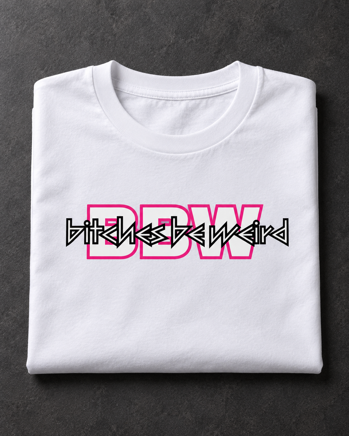 B*tches Be Weird Women's T-Shirt (OL)