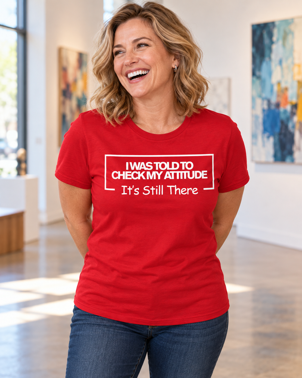 I Was Told To Check My Attitude It's Still There T-Shirt