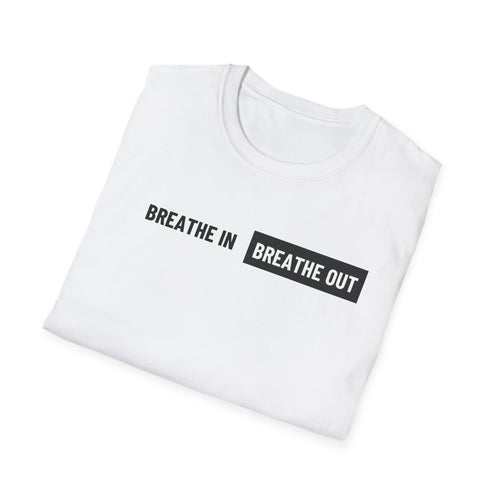 Breathe In Breathe Out Shirt