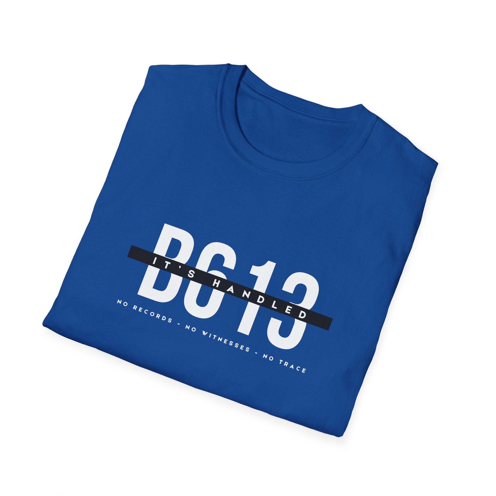 B613 Its Handled Unisex Shirt