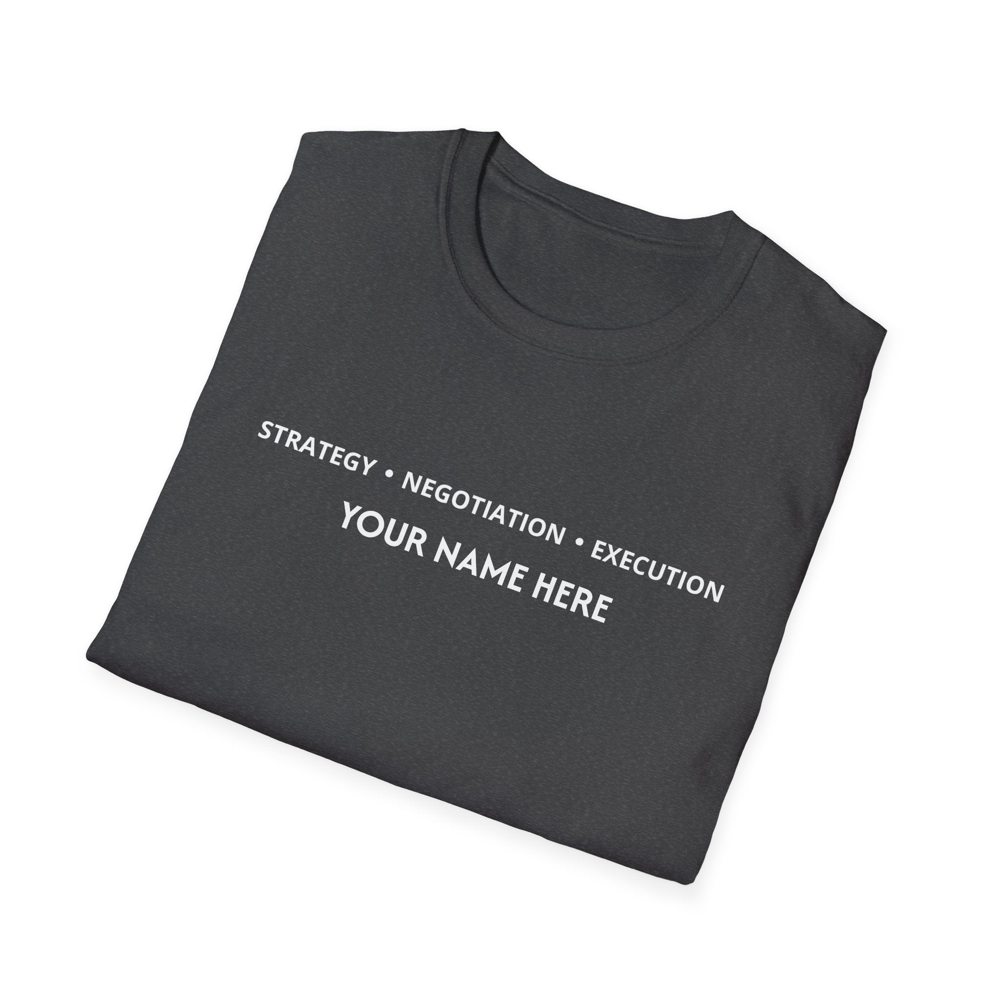 Strategy • Negotiation • Execution Custom Name T-Shirt