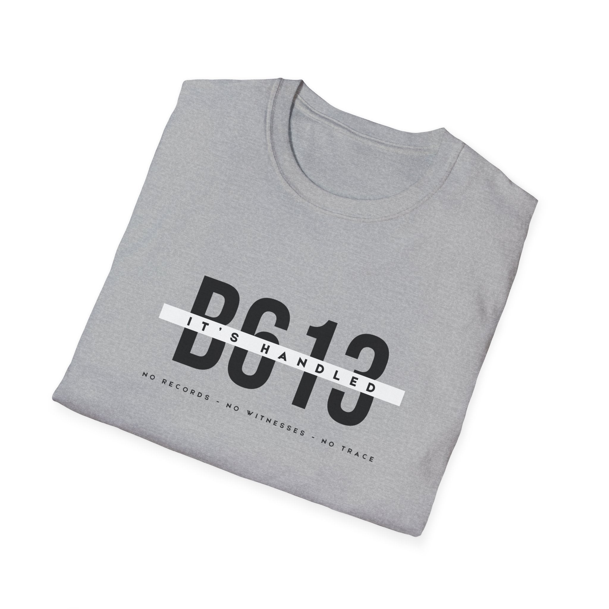 B613 Its Handled Unisex Shirt