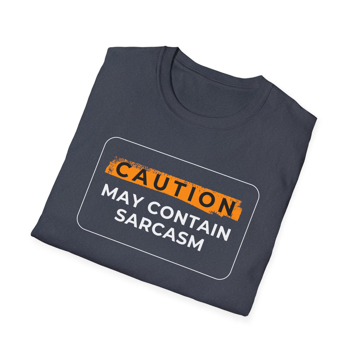 Caution May Contain Sarcasm Unisex Tshirt