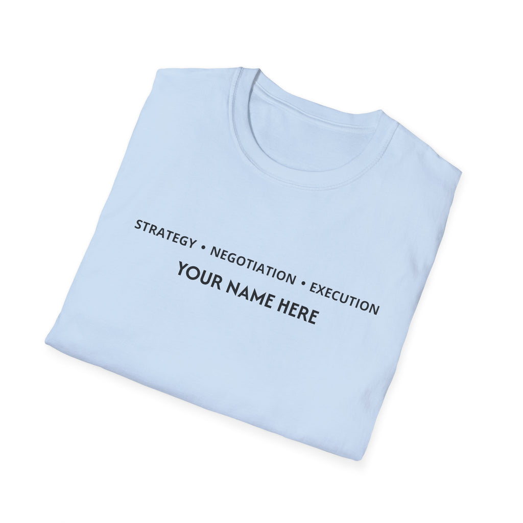 Strategy • Negotiation • Execution Custom Name T-Shirt