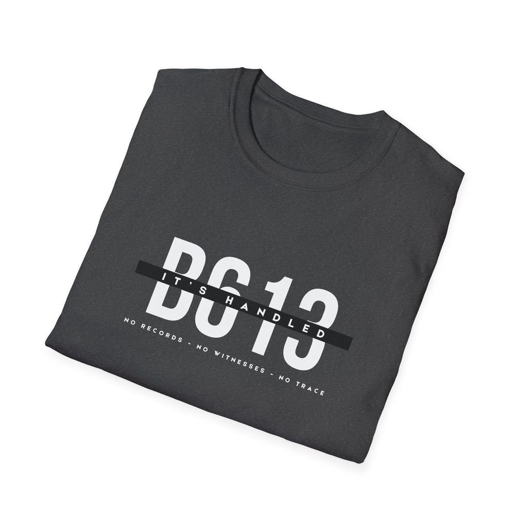 B613 Its Handled Unisex Shirt