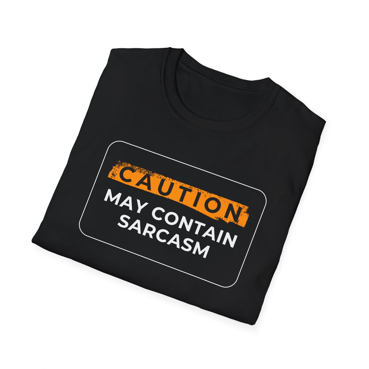 Caution May Contain Sarcasm Unisex Tshirt