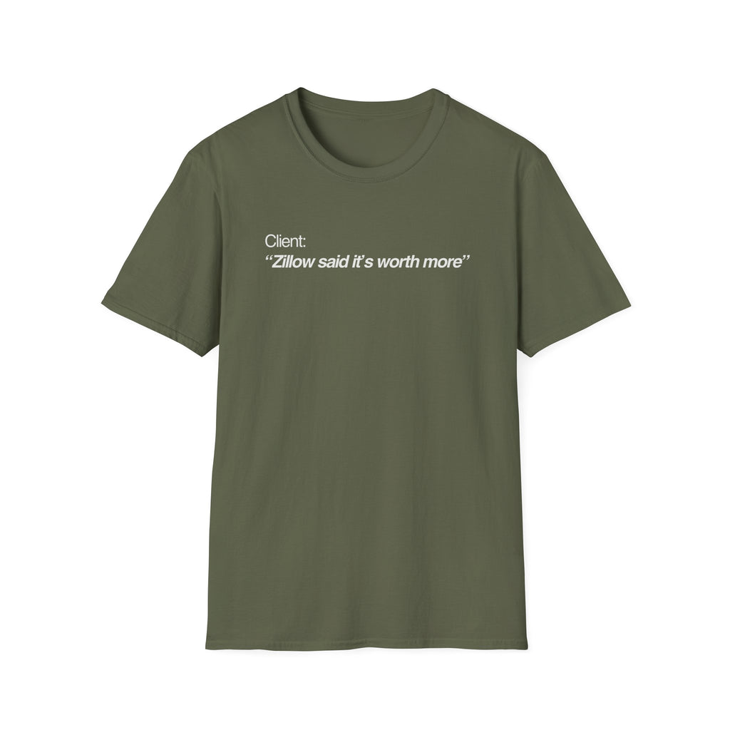 Zillow Said It's Worth More Real Estate T-Shirt