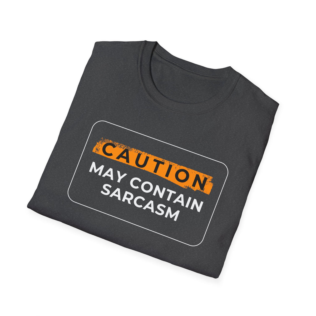 Caution May Contain Sarcasm Unisex Tshirt