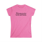 Namaste The H*ll Away From Me Tshirt