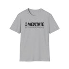 I Meditate So I Don't Punch People Unisex T-Shirt