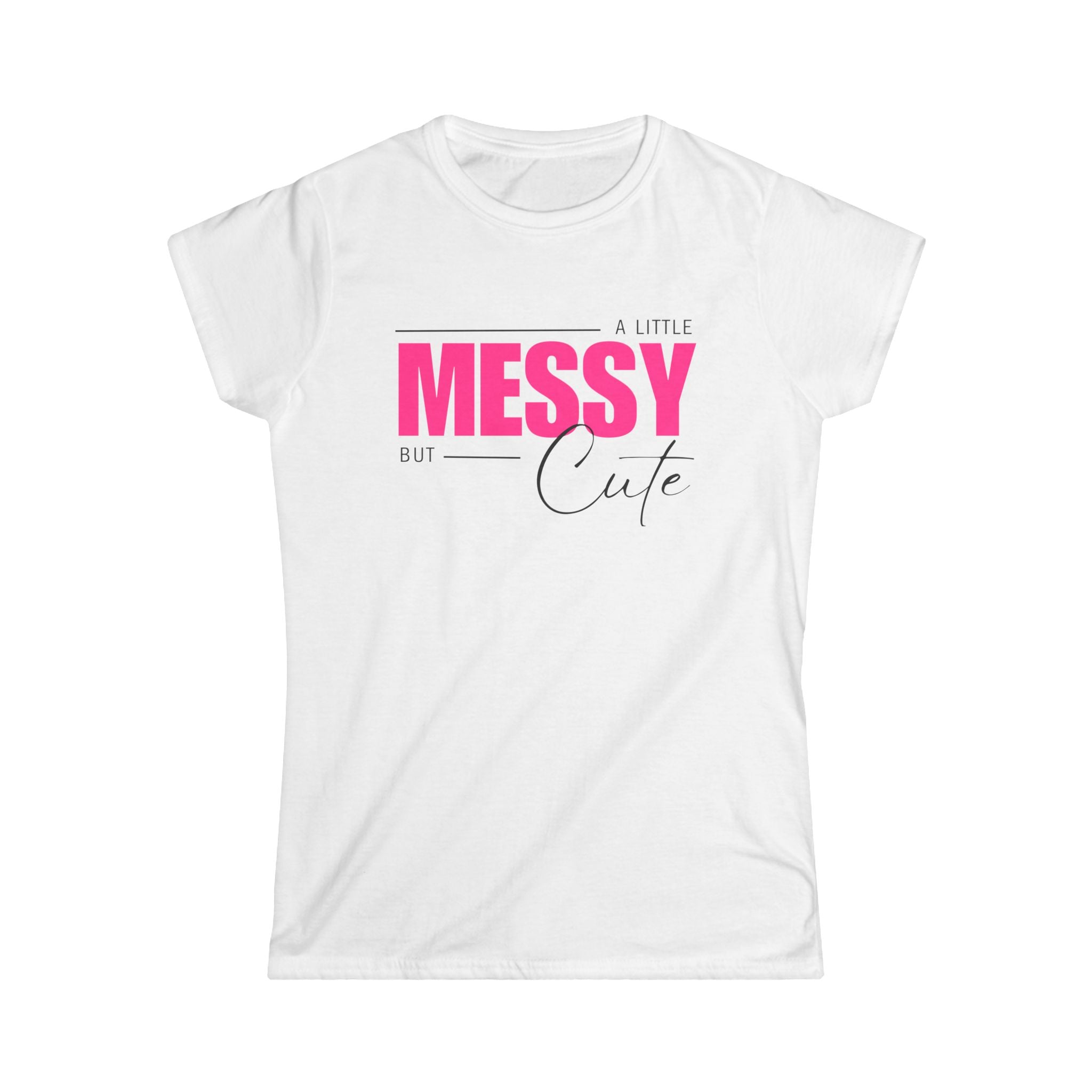 A Little Messy but Cute Tshirt